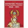 Sovietski vojaci na juhu stredného Slovenska 1968 – 1991 - Ján Aláč