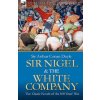 Sir Nigel & the White Company