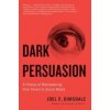 Dark Persuasion - Joel E. Dimsdale, Yale University Press