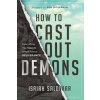 How to Cast Out Demons ()