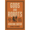 Gods and Robots (Adrienne Mayor)(Pevná)