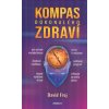 Frej David: Kompas dokonalého zdraví (jak ovlivnit metabolismus; dechová meditace; zásady vyvážené stravy; cesta k omlazení; ozdravný program; základní pravidla půstu ( 273 str. V5) (vydání Eminent 20