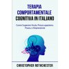 Terapia Comportamentale Cognitiva in italiano/ Cognitive Behavioral Therapy in Italian (Christopher Rothchester)(Brožovaná)