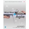 Wild West to Agile: Adventures in Software Development Evolution and Revolution (Highsmith Jim)