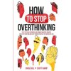 How to Stop Overthinking (Scott Sharp)(Brožovaná)