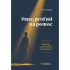 Pane, príď mi na pomoc - Modlitby za uzdravenie a oslobodenie