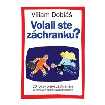 Volali ste záchranku? - Viliam Dobiáš