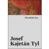 Divadelní hry - Josef Kajetán Tyl
