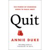 Quit: The Power of Knowing When to Walk Away (Duke Annie)