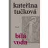 Bílá Voda (Kateřina Tučková)