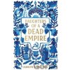 Daughters of a Dead Empire - Carolyn Tara O'Neil