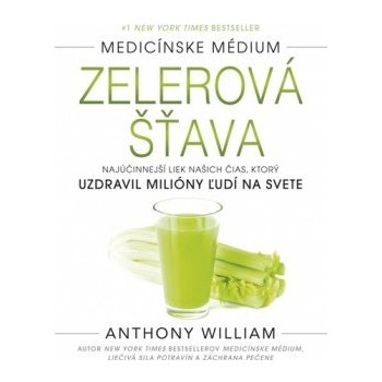 Medicínske médium - Zelerová šťava - William, Anthony