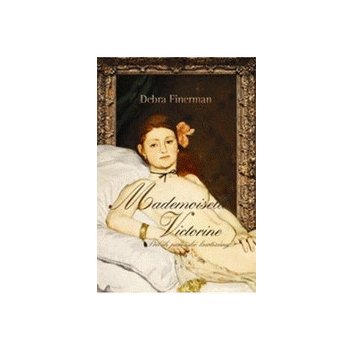 Mademoiselle Victorine - Debra Finerman