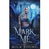 Mark Me (Mila Young)(Brožovaná)