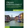 Dějiny kapitalismu I. - Latentní a manifestní kapitalismus při zrodu moderního světa (Ivo T. Budil)