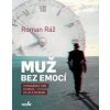 Muž bez emocí - Roman Ráž