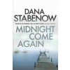 Midnight Come Again (Stabenow Dana)