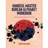 Hangeul Master Korean Alphabet Workbook (Nabi Publishing)(Brožovaná)
