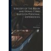 Surgery of the Brain and Spinal Cord Based on Personal Experiences;; 1 (Fedor 1857-1937 Krause)(Brožovaná)