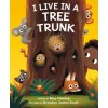 I Live in a Tree Trunk (Meg Fleming)(Pevná)