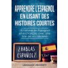 Apprendre l'espagnol en lisant des histoires courtes: 10 histoires en Espagnol et en Français avec une liste de vocabulaire