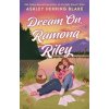 Dream On, Ramona Riley - Ashley Herring Blake, Little, Brown Book Group