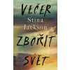 Večer zbořit svět - Stina Jackson