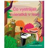 Čo vystrájali zvieratká v lese - Dana Hlavatá