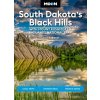 Moon South Dakotas Black Hills: With Mount Rushmore & Badlands National Park: Outdoor Adventures, Scenic Drives, Local Bites & Brews (Bidwell Laural A.)