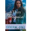 A Thin Disguise - Catherine Bybee