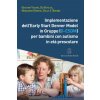 Implementazione dell'Early Start Denver Model in Gruppo (G-Esdm) per bambini con autismo in età prescolare (Giacomo Vivanti,Geraldine Dawson,Sally J. Rogers,Ed Duncan)(Kniha)