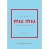 Little Book of Miu Miu - Kristen Bateman, Headline Publishing Group