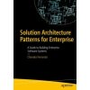 Solution Architecture Patterns for Enterprise