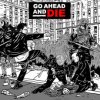 Go Ahead And Die - Go Ahead And Die / Vinyl [LP]