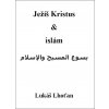 Ježíš Kristus & islám - Lukáš Lhoťan
