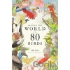 Around the World in 80 Birds - Mike Unwin, Ryuto Miyake ilustátor
