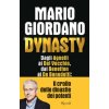 Dynasty. Dagli Agnelli ai Del Vecchio, dai Benetton ai De Benedetti: il crollo dei dinastie dei potenti