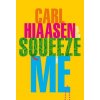 Squeeze Me : A Novel - Hiaasen Carl