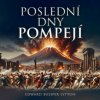Bulwer Lytton Edward George - Poslední dny Pompejí / MP3 / 2CD [2 CD]