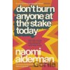 Don’t Burn Anyone at the Stake Today - Naomi Alderman