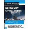 Egregory Strážní andělé? - Anatolij Někrasov