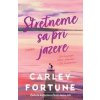Stretneme sa pri jazere - Fortune Carley