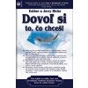 Dovoľ si to, čo chceš! (Esther Hicks, Jerry Hicks)