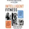 Intelligent Fitness: The Smart Way to Reboot Your Body and Get in Shape (Daniel Craig)(Pevná)