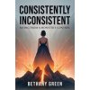 Consistently Inconsistent: Rising from a Monster's Control (Brožovaná)