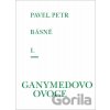 Básně I. - Ganymedovo ovoce - Pavel Petr