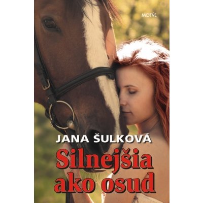 Silnejšia ako osud - Jana Šulková