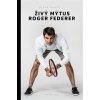 Živý mýtus Roger Federer - Hanuš Milan