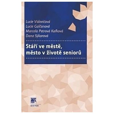 Senioři ve městě, město v životě seniorů - Lucie Vidovićová