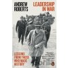 Leadership in War - Andrew Roberts